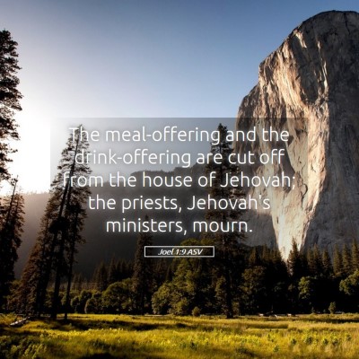 Picture 05 - Joel 1:9 ASV - The meal-offering and the drink-offering are cut - Bible Verse Picture