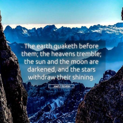Picture 05 - Joel 2:10 ASV - The earth quaketh before them; the heavens - Bible Verse Picture