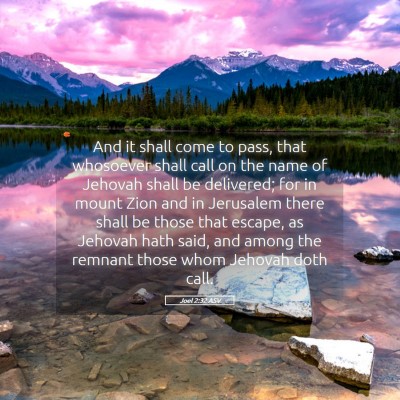 Picture 05 - Joel 2:32 ASV - And it shall come to pass, that whosoever shall - Bible Verse Picture