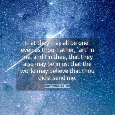 Picture 05 - John 17:21 ASV - that they may all be one; even as thou, Father, - Bible Verse Picture