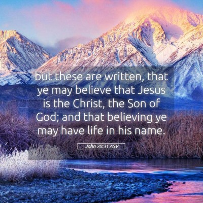 Picture 05 - John 20:31 ASV - but these are written, that ye may believe that - Bible Verse Picture