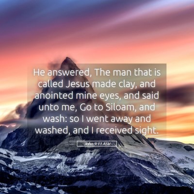 Picture 05 - John 9:11 ASV - He answered, The man that is called Jesus made - Bible Verse Picture