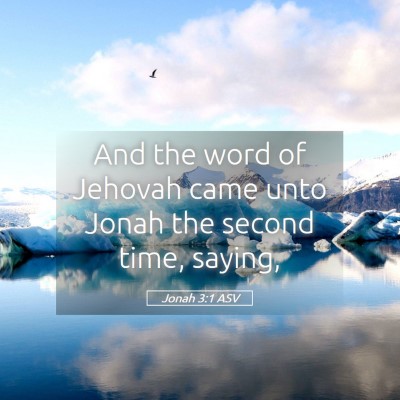 Picture 05 - Jonah 3:1 ASV - And the word of Jehovah came unto Jonah the - Bible Verse Picture