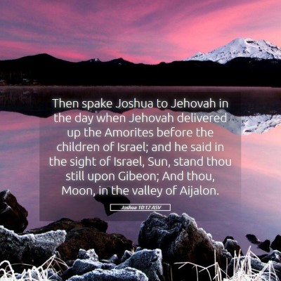 Picture 05 - Joshua 10:12 ASV - Then spake Joshua to Jehovah in the day when - Bible Verse Picture