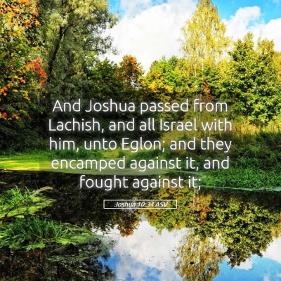 Picture 05 - Joshua 10:34 ASV - And Joshua passed from Lachish, and all Israel - Bible Verse Picture
