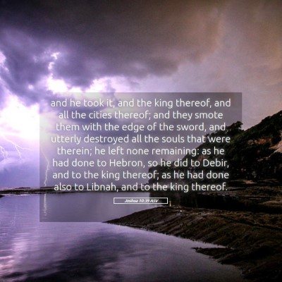 Picture 05 - Joshua 10:39 ASV - and he took it, and the king thereof, and all the - Bible Verse Picture