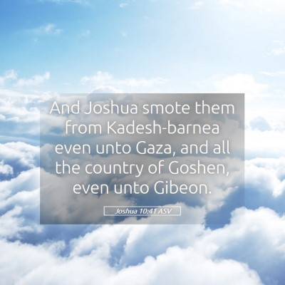 Picture 05 - Joshua 10:41 ASV - And Joshua smote them from Kadesh-barnea even - Bible Verse Picture