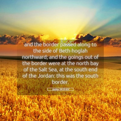 Picture 05 - Joshua 18:19 ASV - and the border passed along to the side of - Bible Verse Picture
