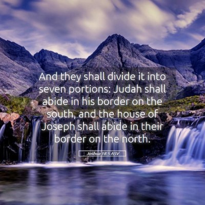 Picture 05 - Joshua 18:5 ASV - And they shall divide it into seven portions: - Bible Verse Picture