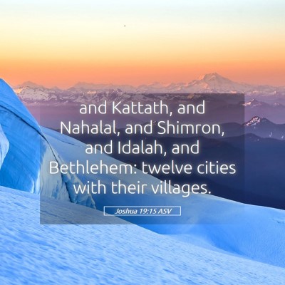 Picture 05 - Joshua 19:15 ASV - and Kattath, and Nahalal, and Shimron, and - Bible Verse Picture