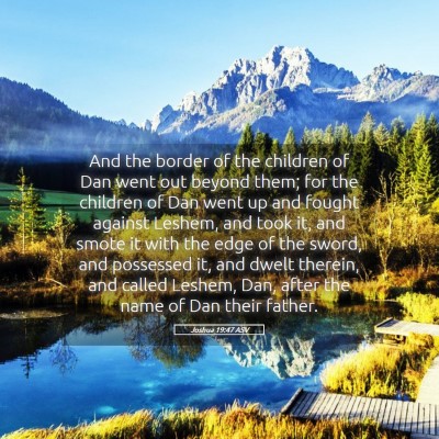 Picture 05 - Joshua 19:47 ASV - And the border of the children of Dan went out - Bible Verse Picture