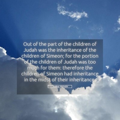 Picture 05 - Joshua 19:9 ASV - Out of the part of the children of Judah was the - Bible Verse Picture
