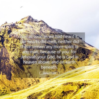 Picture 05 - Joshua 2:11 ASV - And as soon as we had heard it, our hearts did - Bible Verse Picture
