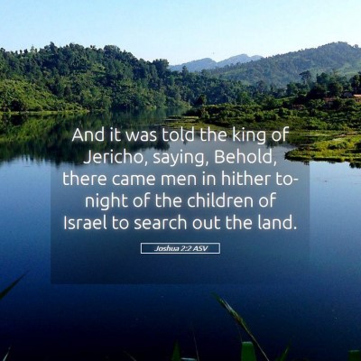 Picture 05 - Joshua 2:2 ASV - And it was told the king of Jericho, saying, - Bible Verse Picture