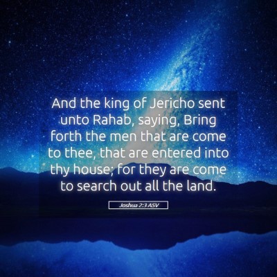 Picture 05 - Joshua 2:3 ASV - And the king of Jericho sent unto Rahab, saying, - Bible Verse Picture
