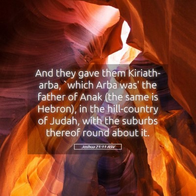 Picture 05 - Joshua 21:11 ASV - And they gave them Kiriath-arba, `which Arba was' - Bible Verse Picture