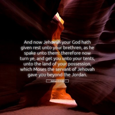 Picture 05 - Joshua 22:4 ASV - And now Jehovah your God hath given rest unto - Bible Verse Picture