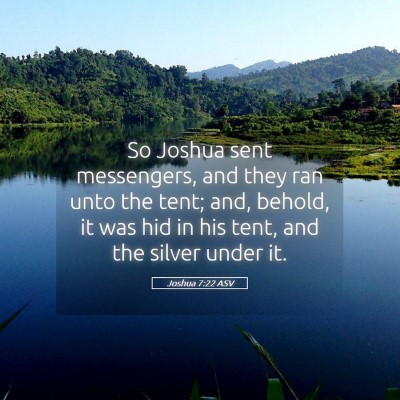 Picture 05 - Joshua 7:22 ASV - So Joshua sent messengers, and they ran unto the - Bible Verse Picture