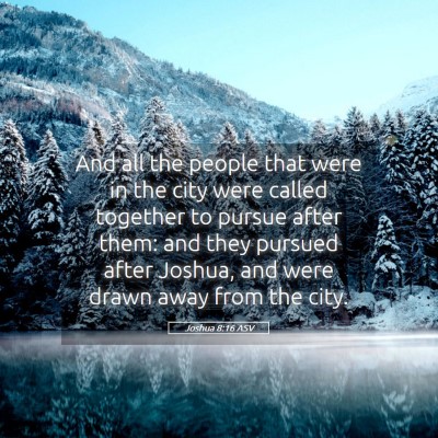 Picture 05 - Joshua 8:16 ASV - And all the people that were in the city were - Bible Verse Picture