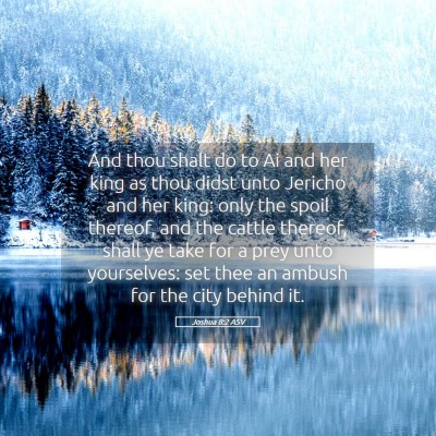 Picture 05 - Joshua 8:2 ASV - And thou shalt do to Ai and her king as thou - Bible Verse Picture