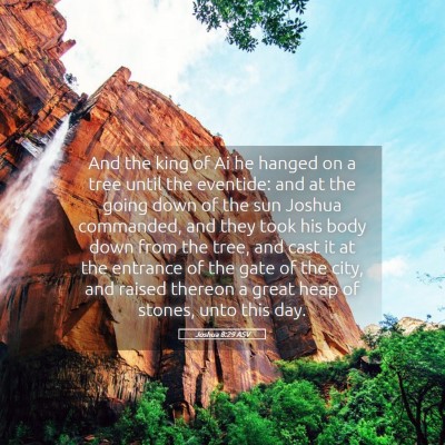 Picture 05 - Joshua 8:29 ASV - And the king of Ai he hanged on a tree until the - Bible Verse Picture