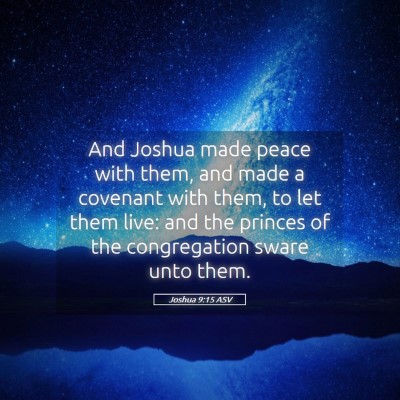 Picture 05 - Joshua 9:15 ASV - And Joshua made peace with them, and made a - Bible Verse Picture