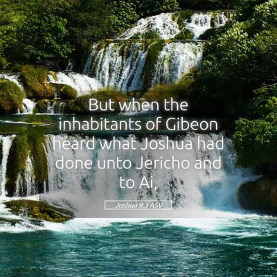 Picture 05 - Joshua 9:3 ASV - But when the inhabitants of Gibeon heard what - Bible Verse Picture