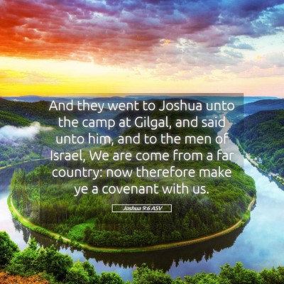 Picture 05 - Joshua 9:6 ASV - And they went to Joshua unto the camp at Gilgal, - Bible Verse Picture