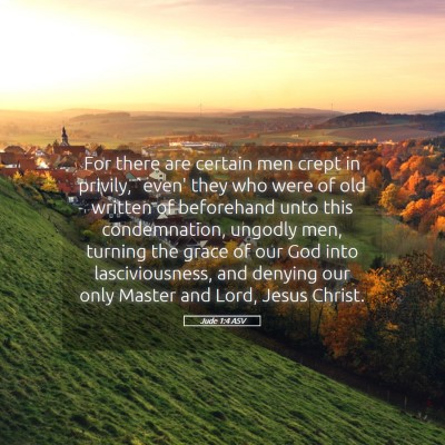 Picture 05 - Jude 1:4 ASV - For there are certain men crept in privily, - Bible Verse Picture