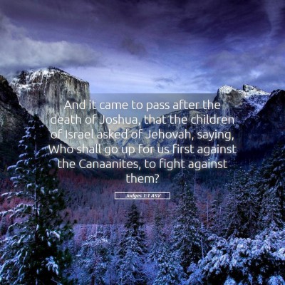 Picture 05 - Judges 1:1 ASV - And it came to pass after the death of Joshua, - Bible Verse Picture