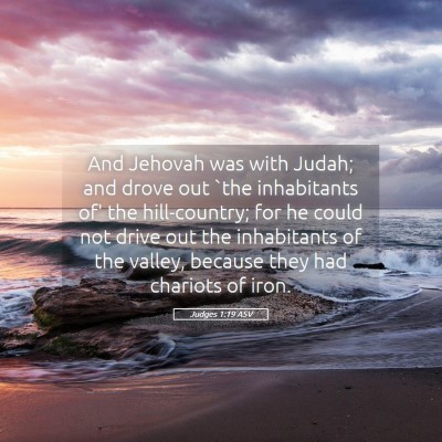 Picture 05 - Judges 1:19 ASV - And Jehovah was with Judah; and drove out `the - Bible Verse Picture