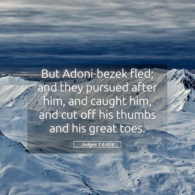 Picture 05 - Judges 1:6 ASV - But Adoni-bezek fled; and they pursued after him, - Bible Verse Picture