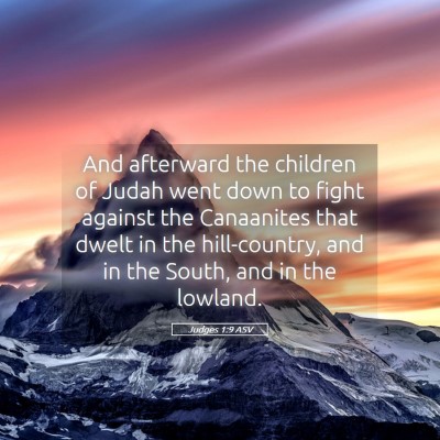 Picture 05 - Judges 1:9 ASV - And afterward the children of Judah went down to - Bible Verse Picture