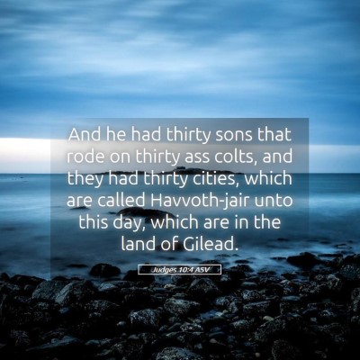 Picture 05 - Judges 10:4 ASV - And he had thirty sons that rode on thirty ass - Bible Verse Picture