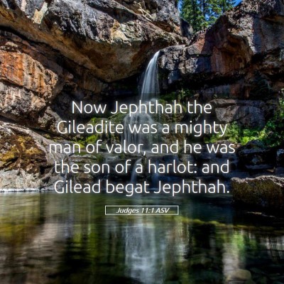 Picture 05 - Judges 11:1 ASV - Now Jephthah the Gileadite was a mighty man of - Bible Verse Picture