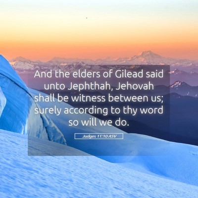 Picture 05 - Judges 11:10 ASV - And the elders of Gilead said unto Jephthah, - Bible Verse Picture