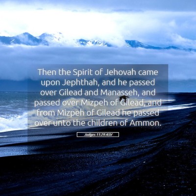 Picture 05 - Judges 11:29 ASV - Then the Spirit of Jehovah came upon Jephthah, - Bible Verse Picture