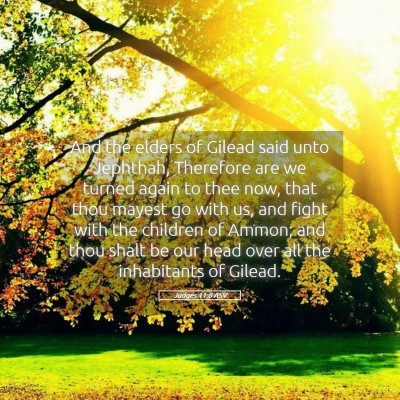 Picture 05 - Judges 11:8 ASV - And the elders of Gilead said unto Jephthah, - Bible Verse Picture