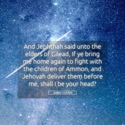 Picture 05 - Judges 11:9 ASV - And Jephthah said unto the elders of Gilead, If - Bible Verse Picture