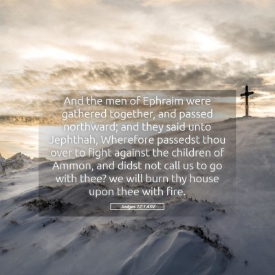 Picture 05 - Judges 12:1 ASV - And the men of Ephraim were gathered together, - Bible Verse Picture