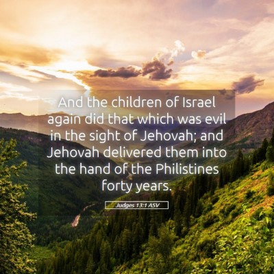 Picture 05 - Judges 13:1 ASV - And the children of Israel again did that which - Bible Verse Picture