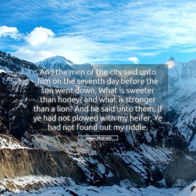 Picture 05 - Judges 14:18 ASV - And the men of the city said unto him on the - Bible Verse Picture