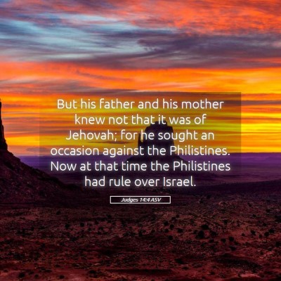 Picture 05 - Judges 14:4 ASV - But his father and his mother knew not that it - Bible Verse Picture