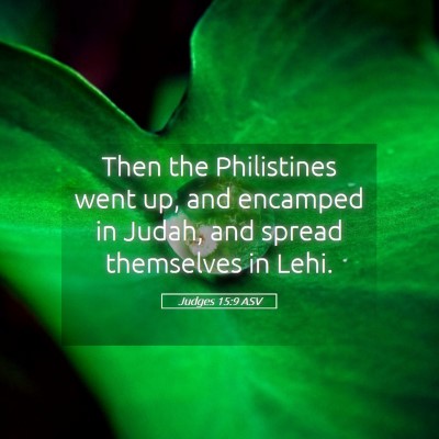 Picture 05 - Judges 15:9 ASV - Then the Philistines went up, and encamped in - Bible Verse Picture