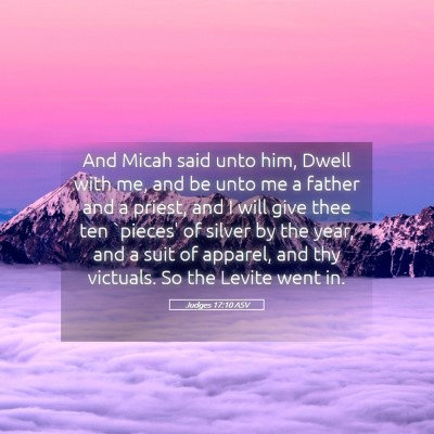 Picture 05 - Judges 17:10 ASV - And Micah said unto him, Dwell with me, and be - Bible Verse Picture