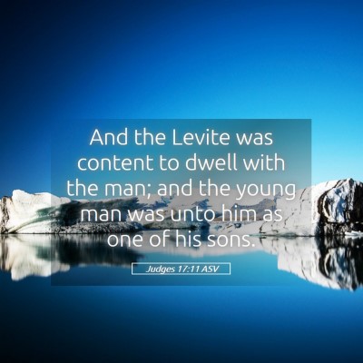 Picture 05 - Judges 17:11 ASV - And the Levite was content to dwell with the man; - Bible Verse Picture