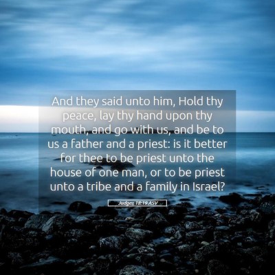Picture 05 - Judges 18:19 ASV - And they said unto him, Hold thy peace, lay thy - Bible Verse Picture