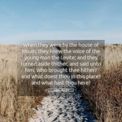 Picture 05 - Judges 18:3 ASV - When they were by the house of Micah, they knew - Bible Verse Picture