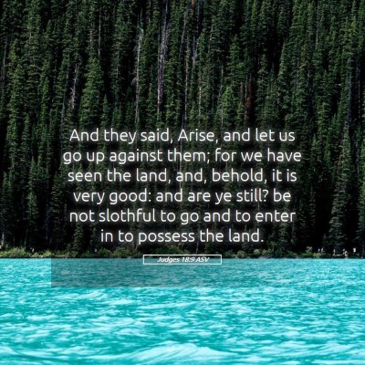Picture 05 - Judges 18:9 ASV - And they said, Arise, and let us go up against - Bible Verse Picture