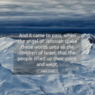 Picture 05 - Judges 2:4 ASV - And it came to pass, when the angel of Jehovah - Bible Verse Picture